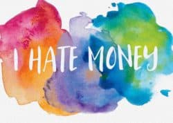 Do you love to hate money?